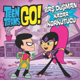 DC Comics: Teen Titans Go! Baş Düşman Kadar Korkutucu Jonathan Evans Beta Kids