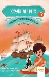 Seydi Ali Reis - Gizemli Kitabın Kahramanları 7 Hatice Kübra İpek Çelik Yayınevi