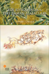 Ege Kıyılarından Eski Zaman Masalları Ahmet Ünver Günışığı Kitaplığı