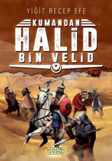 Kumandan Halid Bin Velid Yiğit Recep Efe Acayip