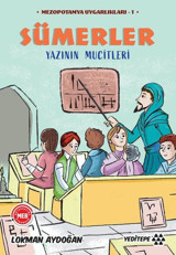 Sümerler - Yazının Mucitleri - Mezopotamya Uygarlıkları 1 Lokman Aydoğan Yeditepe Yayınevi