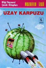 Uzay Karpuzu Muzaffer İzgü Bilgi Yayınevi