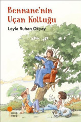 Bennane'nin Uçan Koltuğu Leyla Ruhan Okyay Günışığı Kitaplığı