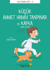 Küçük Ahmet Hamdi Tanpınar ve Kafka - Çocuk Edebiyat Dizisi 13 Önder Yetişen Tefrika Yayınları