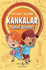 Kankalar-Tuhaf Gösteri Felice Arena İş Bankası Kültür Yayınları
