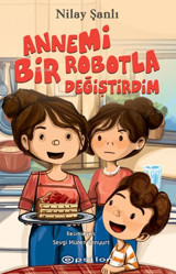 Annemi Bir Robotla Değiştirdim Nilay Şanlı Epsilon Yayınevi