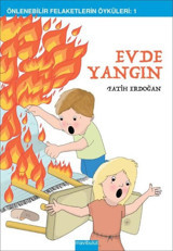 Evde Yangın - Önlenebilir Felaketlerin Öyküleri 1 Fatih Erdoğan Mavi Bulut Yayıncılık