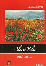 Alara Yolu Öyküler (10 Yaş) Arslan Bayır Baygenç Yayıncılık