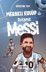 Meraklı Kulüp ile Rotamız Messi Hüseyin Toy Genç Hayat