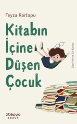 Kitabın İçine Düşen Çocuk Feyza Kartopu Ütopya Çocuk