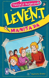 Levent Manisa'da - Türkiye'yi Geziyorum 6 Mustafa Orakçı Timaş Çocuk