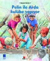 Pelin ile Arda Kulübe Yapıyor Marcel Marlier Bilge Kültür Sanat