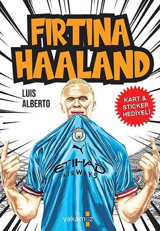 Fırtına Haaland - Kart & Sticker Hediyeli Luis Alberto Yakamoz Yayınları