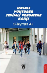 Havalı Youtuber Sevimli Fenomene Karşı Süleyman Ali Dorlion Yayınevi