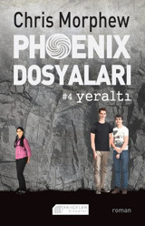 Phoenix Dosyaları 4 - Yeraltı Chris Morphew Akılçelen Kitaplar