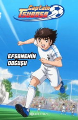 Captain Tsubasa - Efsanenin Doğuşu Yoiçi Takahaşi Epsilon Yayınevi
