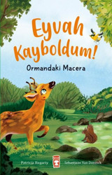 Eyvah Kayboldum! Ormandaki Macera Patricia Hegarty Timaş Çocuk