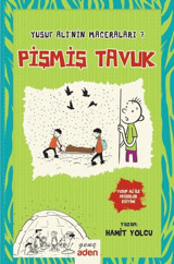 Pişmiş Tavuk - Yusuf Ali'nin Maceraları 7 Hamit Yolcu Aden Yayınevi