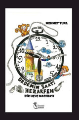 Dedemin Saati Hezarfen - Bir Uçuş Macerası Mehmet Tuna Öğretmen Yazarlar Yayınları