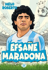 Efsane Maradona - Efsane Futbolcular Diego Roberto Dokuz Yayınları
