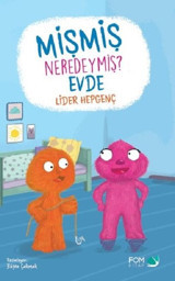Mişmiş Neredeymiş Evde Lider Hepgenç Fom Kitap
