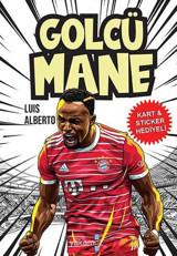 Golcü Mane - Kart & Sticker Hediyeli Luis Alberto Yakamoz Yayınları