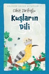 Kuşların Dili - Gülücük Çocuk Kitapları 7 Cahit Zarifoğlu Beyan Çocuk
