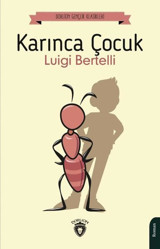 Karınca Çocuk Luigi Bertelli Dorlion Yayınevi