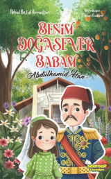 Benim Doğasever Babam Abdülhamid Han İkbal Betül Armağan Selimer