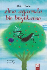Elma Ağacında Bir Büyükanne Mira Lobe Final Kültür Sanat Yayınları