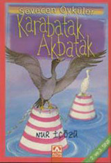Karabatak-Akbatak - Sevecen Öyküler Nur İçözü Altın Kitaplar