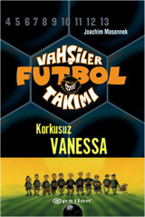 Vahşiler Futbol Takımı 3-Korkusuz Vanessa J. Massenet Epsilon Yayınevi