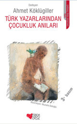 Türk Yazarlarından Çocukluk Anıları Ahmet Köklügiller Can Çocuk Yayınları
