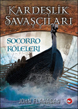 Kardeşlik Savaşçıları 4 - Socorro Köleleri John Flanagan Beyaz Balina Yayınları