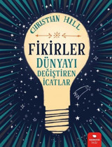 Fikirler-Dünyayı Değiştiren İcatlar Christian Hill Redhouse Kidz Yayınları