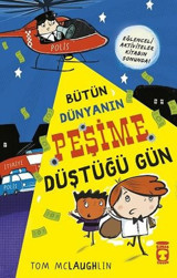 Bütün Dünyanın Peşime Düştüğü Gün Tom Mclaughin Timaş Çocuk