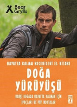 Doğa Yürüyüşü - Hayatta Kalma Becerileri El Kitabı 9 Bear Grylls Genç Timaş