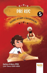 Piri Reis - Gizemli Kitabın Kahramanları 5 Hatice Kübra İpek Çelik Yayınevi
