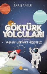 Göktürk Yolcuları - Yaşasın Merkür'e Gidiyoruz Barış Ünlü Sinada Çocuk
