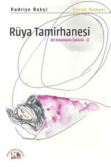Rüya Tamirhanesi-Bir Arkadaşlık Öyküsü 2 Kadriye Bakşi Nesin Yayınevi