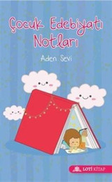 Çocuk Edebiyatı Notları Aden Sevi Loti Kitap