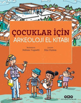 Çocuklar İçin Arkeoloji El Kitabı Stefano Tognetti Yapı Kredi Yayınları