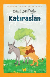 Katıraslan - Gülücük Çocuk Kitapları 3 Cahit Zarifoğlu Beyan Çocuk