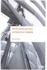 Deniz Hukukunda Londra'da Tahkim Kerem Ertan Beta Yayınları