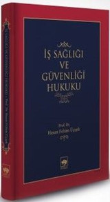 İş Sağlığı ve Güvenlik Hukuku Hasan Fehim Üçışık Ötüken Neşriyat