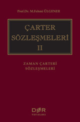Çarter Sözleşmeleri 2 - Zaman Çarteri Sözleşmeleri M. Fehmi Ülgener Der Yayınları