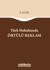 Türk Hukukunda Örtülü Reklam Arzu Erol On İki Levha Yayıncılık