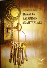 Hayatta Başarının Anahtarları İsmail Güvenç Ankara Kültür Sanat Yayınları