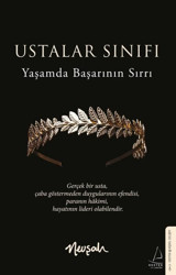 Ustalar Sınıfı - Yaşamda Başarının Sırrı Nevşah Destek Yayınları