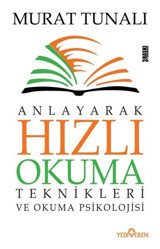 Anlayarak Hızlı Okuma Teknikleri ve Okuma Psikolojisi Murat Tunalı Yediveren Yayınları